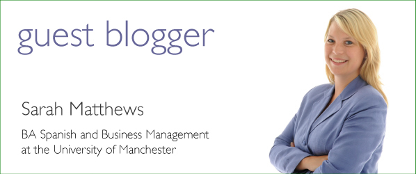 guest-sarah Sarah Matthews Guest Blogger BA Spanish and Business Management at the University of Manchester