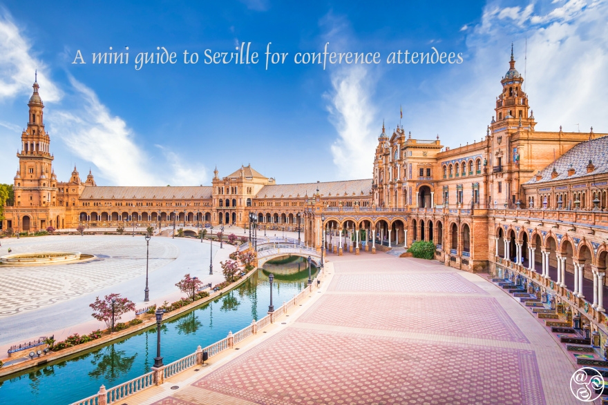 A mini Guide to Seville for Conference attendees © istockphoto