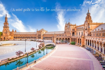 A mini Guide to Seville for Conference attendees © istockphoto